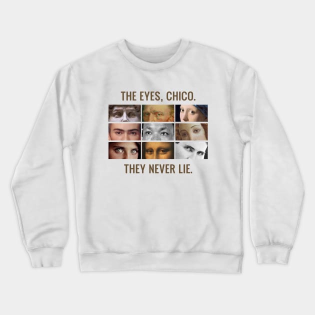 The eyes chico they never lie sweatshirt hotsell